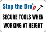Safety Sign: Stop The Drop - Secure Tools When Working At Height
