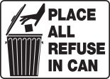 PLACE ALL REFUSE IN CAN (W/GRAPHIC)