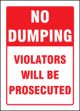 NO DUMPING VIOLATORS WILL BE PROSECUTED