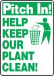 PITCH IN! HELP KEEP OUR PLANT CLEAN! (W/GRAPHIC)