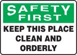 KEEP THIS PLACE CLEAN AND ORDERLY