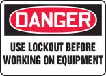 DANGER USE LOCKOUT BEFORE WORKING ON EQUIPMENT