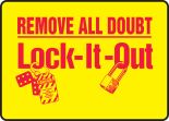 REMOVE ALL DOUBT LOCK-IT-OUT (W/GRAPHIC)