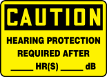 HEARING PROTECTION REQUIRED AFTER___HR(S)___dB