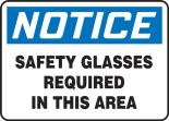 Safety Sign, Header: NOTICE, Legend: NOTICE SAFETY GLASSES REQUIRED IN THIS AREA