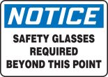 SAFETY GLASSES REQUIRED BEYOND THIS POINT