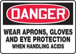 WEAR APRONS, GLOVES AND EYE PROTECTION WHEN HANDLING ACIDS