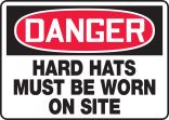 HARD HATS MUST BE WORN ON SITE