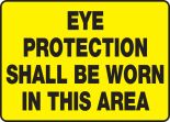 EYE PROTECTION SHALL BE WORN IN THIS AREA