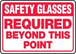 SAFETY GLASSES REQUIRED BEYOND THIS POINT