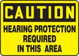 HEARING PROTECTION REQUIRED IN THIS AREA