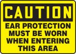 EAR PROTECTION MUST BE WORN WHEN ENTERING THIS AREA