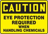 EYE PROTECTION REQUIRED WHEN HANDLING CHEMICALS