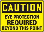 EYE PROTECTION REQUIRED BEYOND THIS POINT