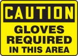 GLOVES REQUIRED IN THIS AREA