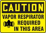 VAPOR RESPIRATOR REQUIRED IN THIS AREA (W/GRAPHIC)
