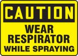 WEAR RESPIRATOR WHILE SPRAYING