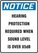 OSHA Notice Safety Sign: Hearing Protection Required When Sound Level Is Over 85dB