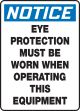 EYE PROTECTION MUST BE WORN WHEN OPERATING THIS EQUIPMENT