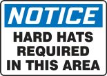 Safety Sign, Header: NOTICE, Legend: HARD HATS REQUIRED IN THIS AREA