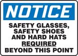 SAFETY GLASSES, SAFETY SHOES AND HARD HATS REQUIRED BEYOND THIS POINT