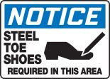 NOTICE STEEL TOE SHOES REQUIRED IN THIS AREA (W/GRAPHIC)