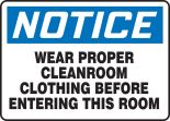 WEAR PROPER CLEANROOM CLOTHING BEFORE ENTERING THIS ROOM