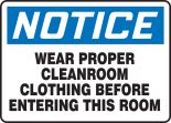 WEAR PROPER CLEANROOM CLOTHING BEFORE ENTERING THIS ROOM