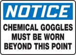 CHEMICAL GOGGLES MUST BE WORN BEYOND THIS POINT