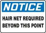 Safety Sign, Header: NOTICE, Legend: HAIR NET REQUIRED BEYOND THIS POINT