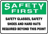 SAFETY GLASSES, SAFETY SHOES AND HARD HATS REQUIRED BEYOND THIS POINT