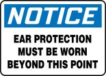 EAR PROTECTION MUST BE WORN BEYOND THIS POINT