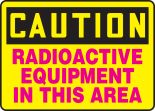 RADIOACTIVE EQUIPMENT IN THIS AREA