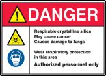 Respirable Crystalline Silica May Cause Cancer - Causes Damage To Lungs - Wear Respiratory Protection In This Area - Authorized Personnel Only
