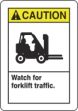 WATCH FOR FORKLIFT TRAFFIC (W/GRAPHIC)
