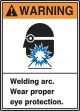 WELDING ARC WEAR PROPER EYE PROTECTION (W/GRAPHIC)