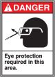 DANGER EYE PROTECTION REQUIRED IN THIS AREA