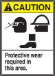 PROTECTIVE WEAR REQUIRED IN THIS AREA (W/GRAPHIC)