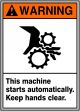 Safety Sign, Header: WARNING, Legend: WARNING THIS MACHINE STARTS AUTOMATICALLY. KEEP HANDS CLEAR