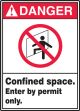 ANSA Danger Safety Signs: Danger Confined Space - Enter By Pernit Only