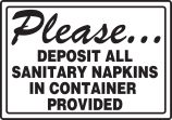 PLEASE... DEPOSIT ALL SANITARY NAPKINS IN CONTAINER PROVIDED