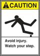 AVOID INJURY WATCH YOUR STEP (W/GRAPHIC)