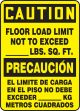 FLOOR LOAD LIMIT NOT TO EXCEED ___ LBS. SQ. FT. (BILINGUAL)