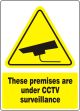 THESE PREMISES ARE UNDER CCTV SURVEILLANCE