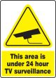 THIS AREA IS UNDER 24 HOUR TV SURVEILLANCE W/GRAPHIC