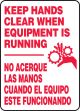 KEEP HANDS CLEAR WHEN EQUIPMENT IS RUNNING (W/GRAPHIC) (BILINGUAL)