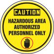CAUTION HAZARDOUS AREA AUTHORIZED PERSONNEL ONLY (W/GRAPHIC)