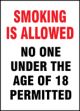 SMOKING IS ALLOWED NO ONE UNDER THE AGE OF 18 PERMITTED 