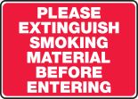 PLEASE EXTINGUISH SMOKING MATERIAL BEFORE ENTERING