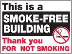 THIS IS A SMOKE-FREE BUILDING THANK YOU FOR NOT SMOKING (W/GRAPHIC)